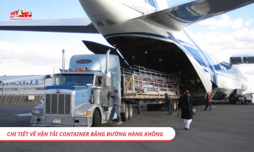Chi tiết về vận tải container bằng đường hàng không